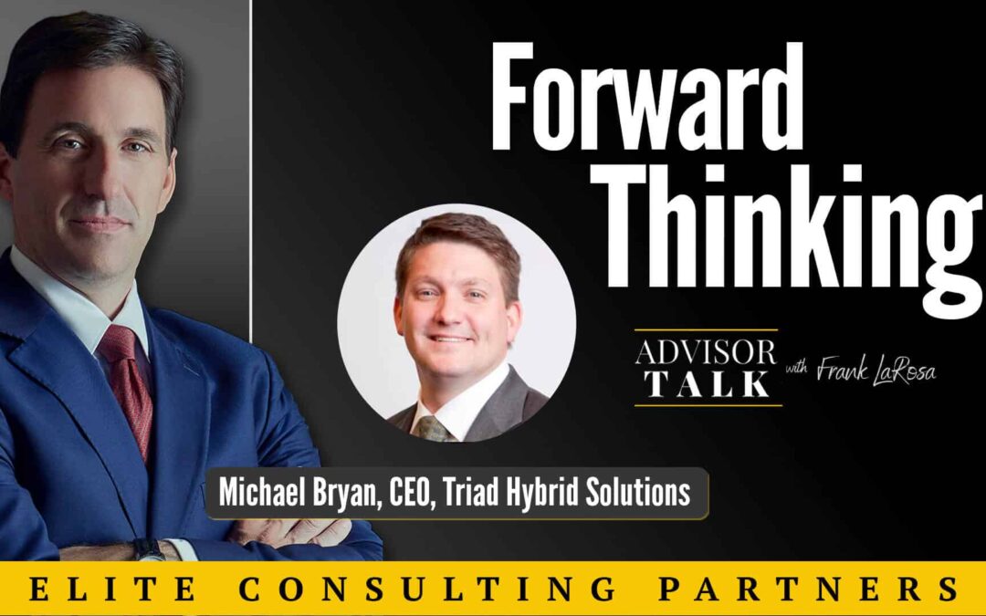 Ep.54: Forward Thinking – An Interview with Michael Bryan, CEO, Triad Hybrid Solutions